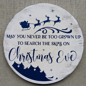 May you never be too grown up to search the skies on Christmas Eve