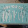 Beachy colored mark your cup and drink up wooden cup and marker holder