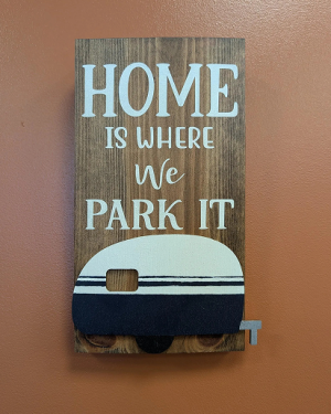 Home Is Where We Park It Camper Sign