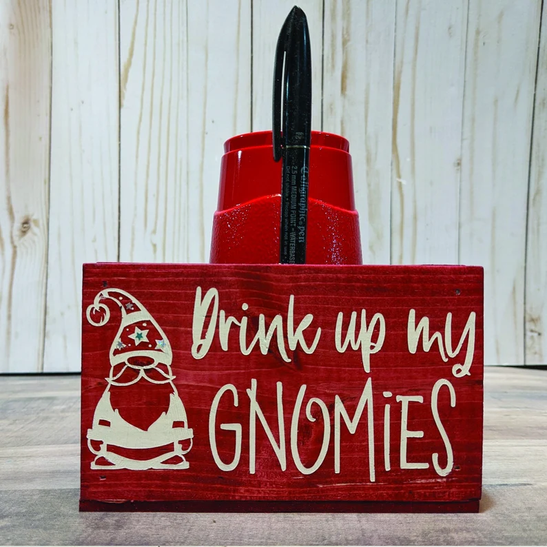 Drink Up My Gnomies Cup Holder