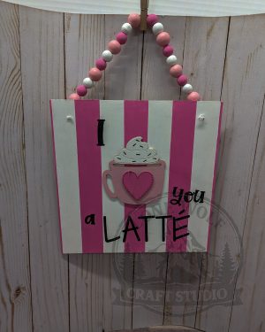 I Love You a Latte Sign
